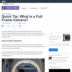 Quick Tip: What is a Full Frame Camera? - Tuts+ Photo & Video Article