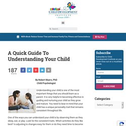 A Quick Guide To Understanding Your Child