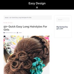 50+ Quick easy long hairstyles for girls - Easy Design