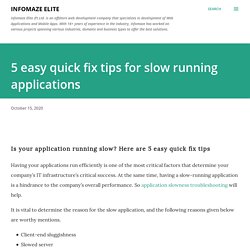 5 easy quick fix tips for slow running applications