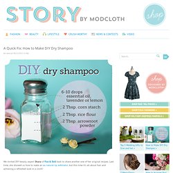 A Quick Fix: DIY Dry Shampoo by Fox & Doll