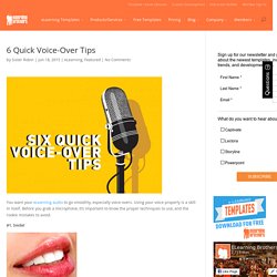 6 Quick Voice-Over Tips