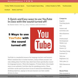 5 Quick and Easy ways to use YouTube in class with the sound turned off! - Teach English Spain