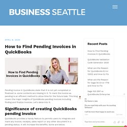 How to Find Pending Invoices in QuickBooks- BusinessSeattle.us