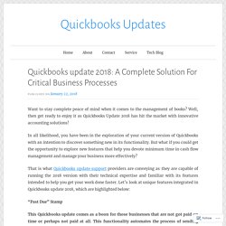 Quickbooks update 2018: A Complete Solution For Critical Business Processes – Quickbooks Updates