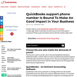 QuickBooks support phone number Is Bound To Make An Good Impact In Your Business - Enchan-Trixto