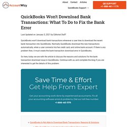 QuickBooks Won't Download Bank Transactions: What To Do to Fix the Bank Error