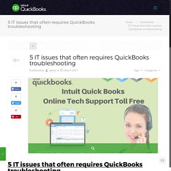 5 IT issues that often requires QuickBooks troubleshooting - Intuit QuickBooks Online Support Number