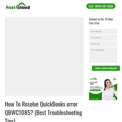 How To Rectify QuickBooks Error QBWC1085? (Easy Troubleshooting Tips)