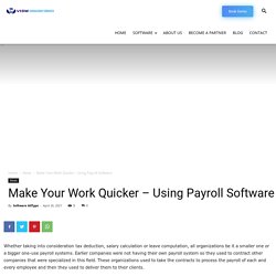 Make Your Work Quicker - Using Payroll Software
