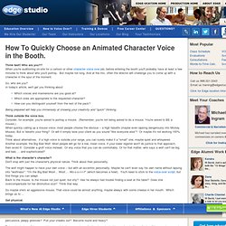 How To Quickly Choose an Animated Character Voice in the Booth.