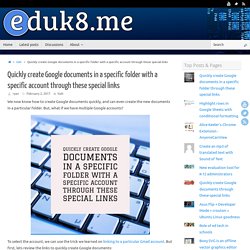 Quickly create Google documents in a specific folder with a specific account through these special links - #Eduk8me