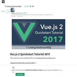 Vue.js 2 Quickstart Tutorial 2017 – CodingTheSmartWay.com Blog