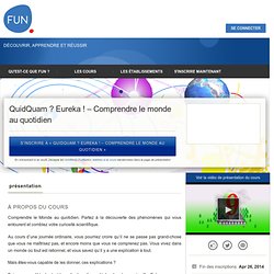 MOOC : QuidQuam ? Eureka ! - Comprendre le monde au quotidien - France Université Numérique