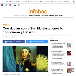 Qué decían sobre San Martín quienes lo conocieron y trataron