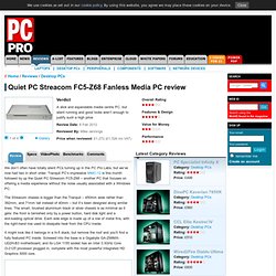 Quiet PC Streacom FC5-Z68 Fanless Media PC review