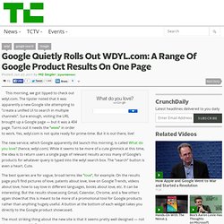 Google Quietly Rolls Out WDYL.com: A Range Of Google Product Results On One Page
