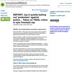 REPORT: Jay Z quietly bailing out ‘protesters’ against police… Takes on TIDAL critics in epic freestyle rap