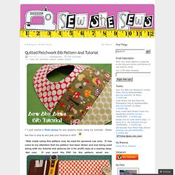 Quilted Patchwork Bib Pattern And Tutorial « Sew She Sews's