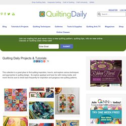 Quilting Daily Projects & Tutorials