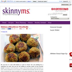 Quinoa (Meatless) Meatballs
