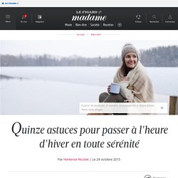 Quinze astuces pour passer à l'heure d'hiver en toute sérénité