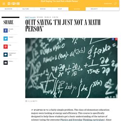 Quit Saying ‘I’m Just Not a Math Person’