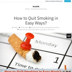 How to Quit Smoking in Easy Ways? – McVAPE