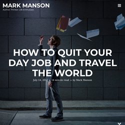 How To Quit Your Day Job And Travel The World