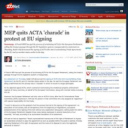 MEP quits ACTA 'charade' in protest at EU signing