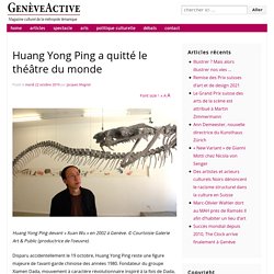 Huang Yong Ping a quitté le théâtre du monde