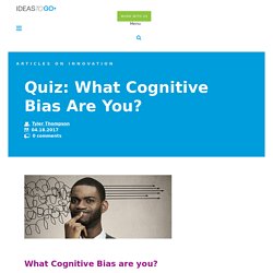 Quiz: What Cognitive Bias Are You?
