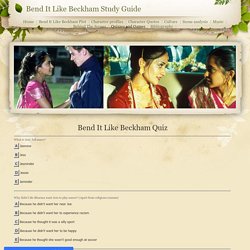 Quizzes and Games - Bend It Like Beckham Study Guide