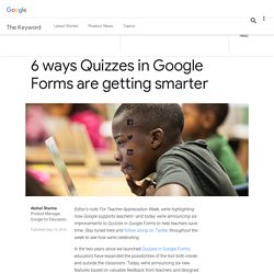 6 ways Quizzes in Google Forms are getting smarter