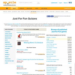 Just For Fun Quizzes and Games