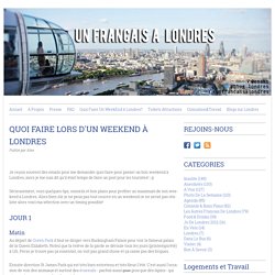 QUOI FAIRE LORS D'UN WEEKEND À LONDRES - UN FRANCAIS À LONDRES - Blog sur Londres d'un expat français qui partage ses bons plans, coup de coeur, photos, vidéos et anecdotes!