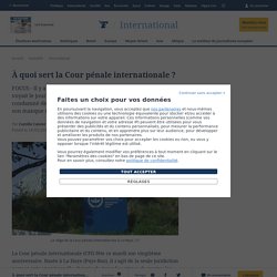 À quoi sert la Cour pénale internationale ?