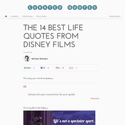 The 14 Best Life Quotes from Disney Films - Curated Quotes