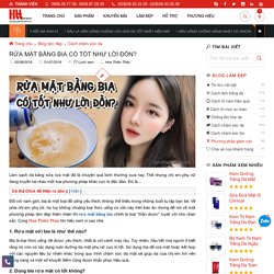 # Rửa mặt bằng bia có tốt như lời đồn? [□□□ 2019]