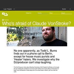 Who&#039;s afraid of Claude VonStroke?