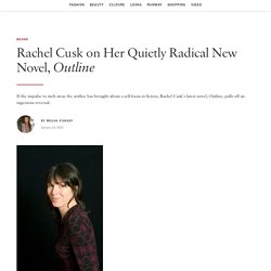 Rachel Cusk on Her Quietly Radical New Novel, Outline