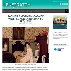 Rachelle Mozman: Casa de Mujeres and La Negra y su Pequeña