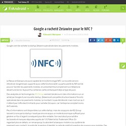 Google a racheté Zetawire pour le NFC ? « FrAndroid Communauté Android
