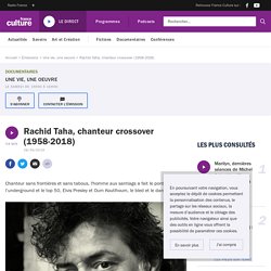 Rachid Taha, chanteur crossover (1958-2018)