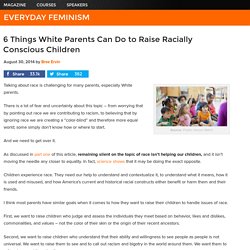 6 Things White Parents Can Do to Raise Racially Conscious Children