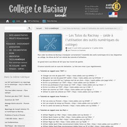 — Les Tutos du Racinay — (aide à l'utilisation des outils numériques du collège)