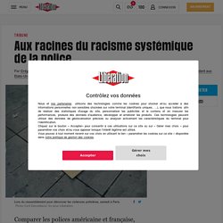 (4) Aux racines du racisme systémique de la police