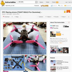 FPV Racing drone [TIGHT BUILD For Dummies]