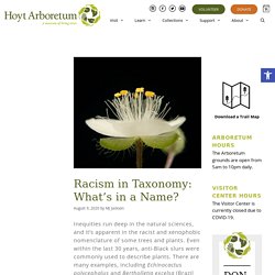 Racism in Taxonomy: What's in a Name? - Hoyt Arboretum