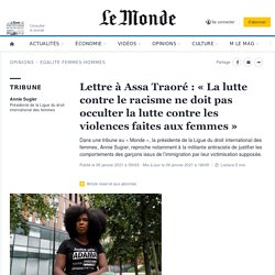 Lettre à Assa Traoré : « La lutte contre le racisme ne doit pas occulter la lutte contre les violences faites aux femmes »